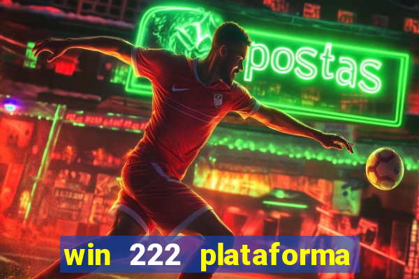 win 222 plataforma de jogos